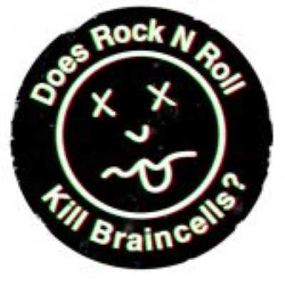 Does Rock 'N' Roll Kill Braincells